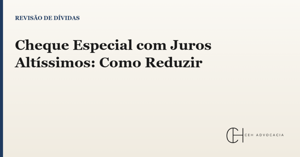 juros do cheque especial como reduzir