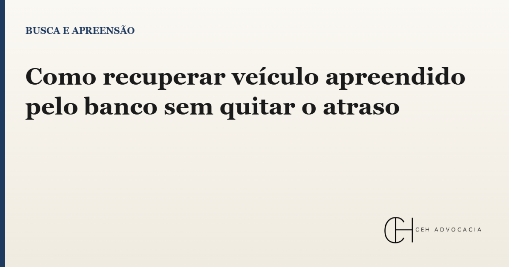 recuperar veículo apreendido pelo banco
