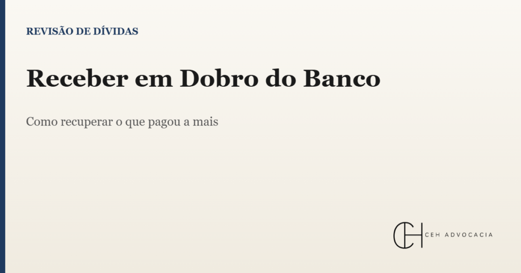 receber em dobro do banco